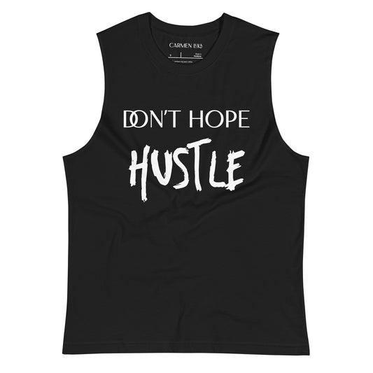 Don't Hope, Hustle Muscle Shirt